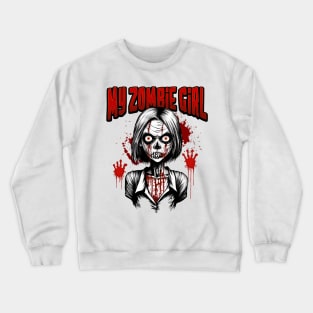 My Zombie Girl Crewneck Sweatshirt